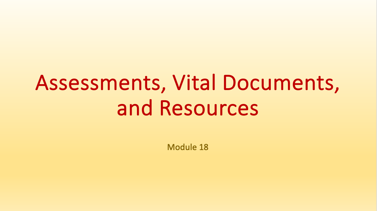 Assessments, Vital Documents and Resources